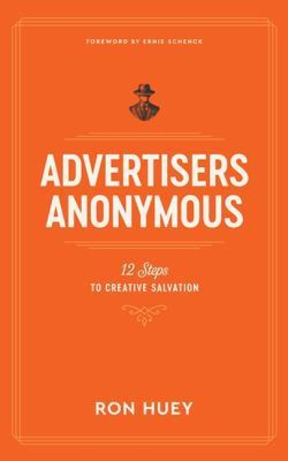 Advertisers Anonymous - Ron Huey