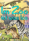 Cover-Bild zum Titel 'Im Zoo ist was los' von 'Gabi Wagner'