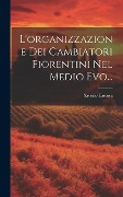 Cover-Bild zum Titel 'L'organizzazione Dei Cambiatori Fiorentini Nel Medio Evo...' von 'Saverio Lasorsa'