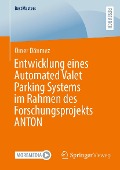 Cover-Bild zum Titel 'Entwicklung eines Automated Valet Parking Systems im Rahmen des Forschungsprojekts ANTON' von 'Ömer Dönmez'