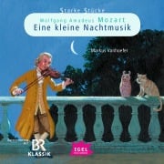 Starke Stücke. Wolfgang Amadeus Mozart. Eine kleine Nachtmusik - Markus Vanhoefer