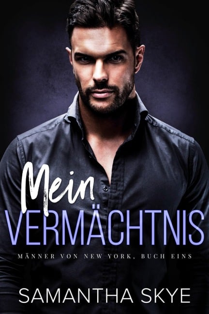 Mein Vermächtnis - Samantha Skye