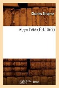 Cover-Bild zum Titel 'Alger l'Été, (Éd.1865)' von 'Charles Desprez'