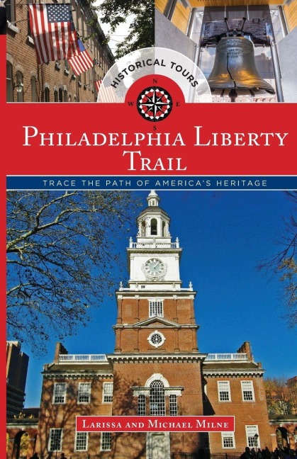 Philadelphia Liberty Trail - Larissa Milne, Michael Milne