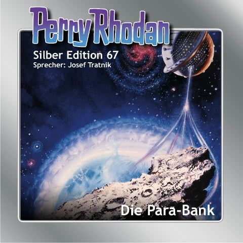 Perry Rhodan Silber Edition 67: Die Para-Bank - H. G. Ewers, Hans Kneifel, Ernst Vlcek, Kurt Mahr, H. G. Francis