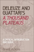 Cover-Bild zum Titel 'Deleuze and Guattari's A Thousand Plateaus' von 'Brent Adkins'