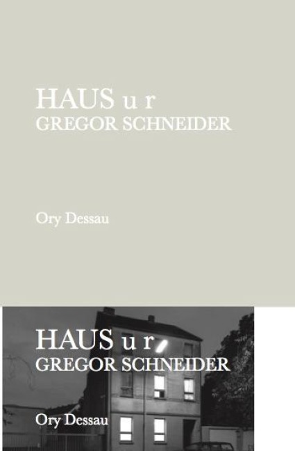 Gregor Schneider. Haus u r - 