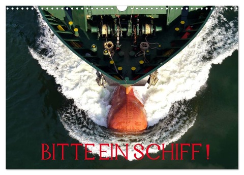 Bitte ein Schiff! (Wandkalender 2024 DIN A3 quer), CALVENDO Monatskalender - Bernd Ellerbrock