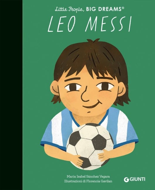 Leo Messi. Little people big dreams - Maria Isabel Sánchez Vegara