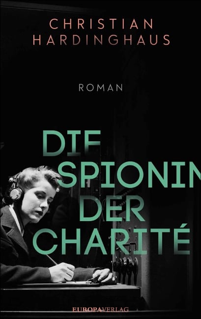 Die Spionin der Charité - Christian Hardinghaus