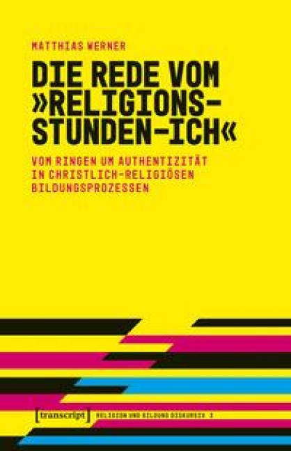 Die Rede vom 'Religionsstunden-Ich' - Matthias Werner