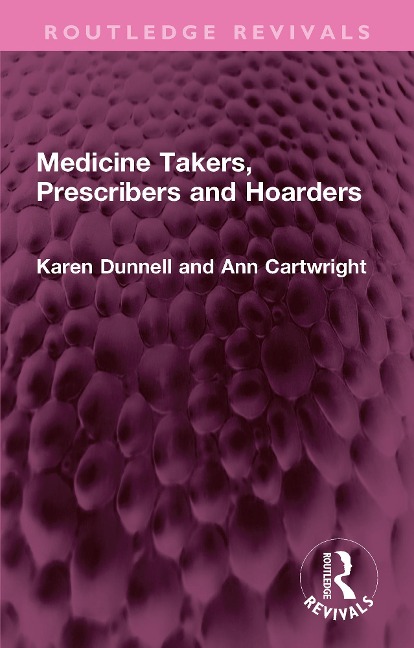 Medicine Takers, Prescribers and Hoarders - Karen Dunnell, Ann Cartwright
