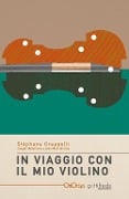 Cover-Bild zum Titel 'In viaggio con il mio violino' von 'Stéphane Grappelli, Joseph Oldhenove, Jean-Marc Bramy'