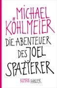 Cover-Bild zum Titel 'Die Abenteuer des Joel Spazierer' von 'Michael Köhlmeier'