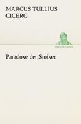 Paradoxe der Stoiker - Marcus Tullius Cicero