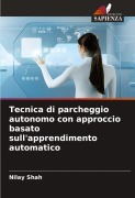 Tecnica di parcheggio autonomo con approccio basato sull'apprendimento automatico - Nilay Shah