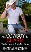 All Cowboy and Charm (The Brothers of Dove Grey, #1) - Rhonda Lee Carver
