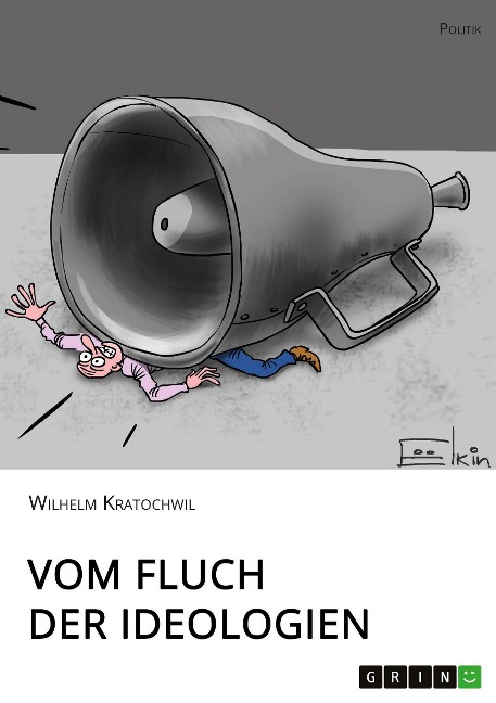 Vom Fluch der Ideologien - Wilhelm Kratochwil