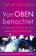 Cover-Bild zum Titel 'Von oben betrachtet' von 'Daniel Meurois'