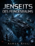 Cover-Bild zum Titel 'Jenseits des Feindesraums' von 'Ashen Ryel'