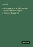 Cover-Bild zum Titel 'Geschichte des Pfalzgrafen-Amtes nach seiner Entstehung und Bedeutung dargestellt' von 'Carl Pfaff'