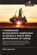 Cover-Bild zum Titel 'I trattamenti termochimici migliorano la durata a fatica della perforazione di casing' von 'Emil Leporcher'