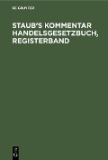 Cover-Bild zum Titel 'Staub's Kommentar Handelsgesetzbuch, Registerband' von ''