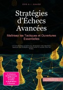 Cover-Bild zum Titel 'Stratégies d'Échecs Avancées' von 'Eos A. I. Saage'