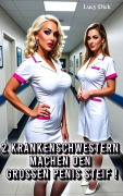 Cover-Bild zum Titel '2 Krankenschwestern machen den Großen Penis Steif' von 'Lucy Dick'