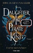 Daughter of the Pirate King - Fürchte mein Schwert - Tricia Levenseller