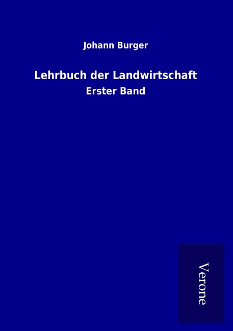 Lehrbuch der Landwirtschaft - Johann Burger