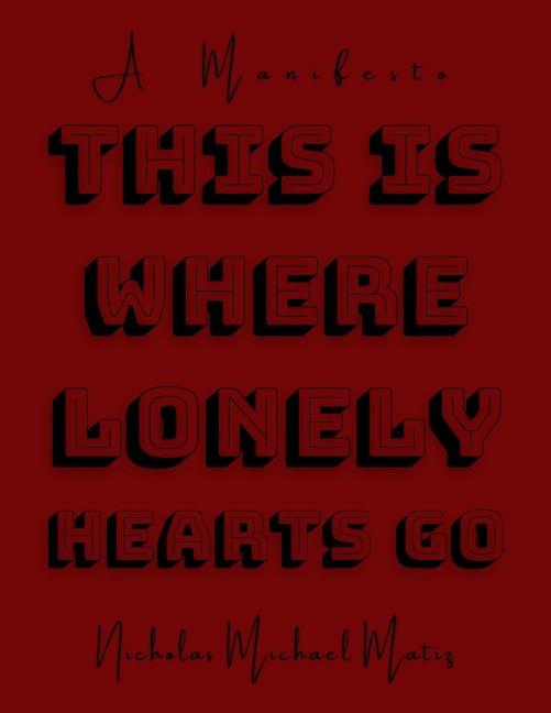This Is Where Lonely Hearts Go - Nicholas Michael Matiz