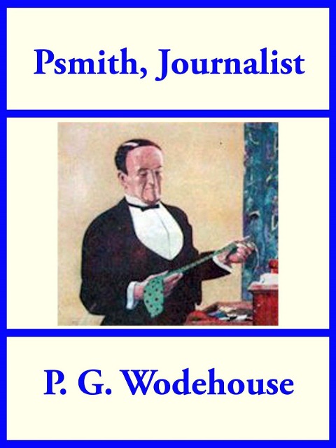 Psmith Journalist - P. G. Wodehouse