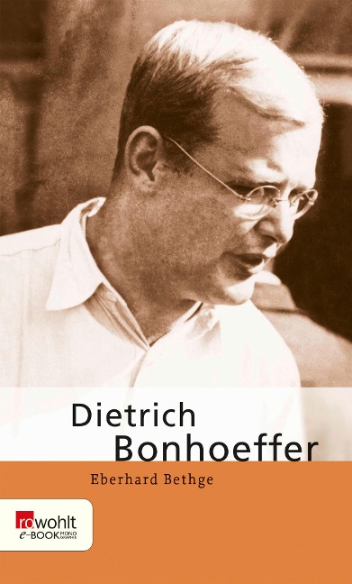 Dietrich Bonhoeffer - Eberhard Bethge