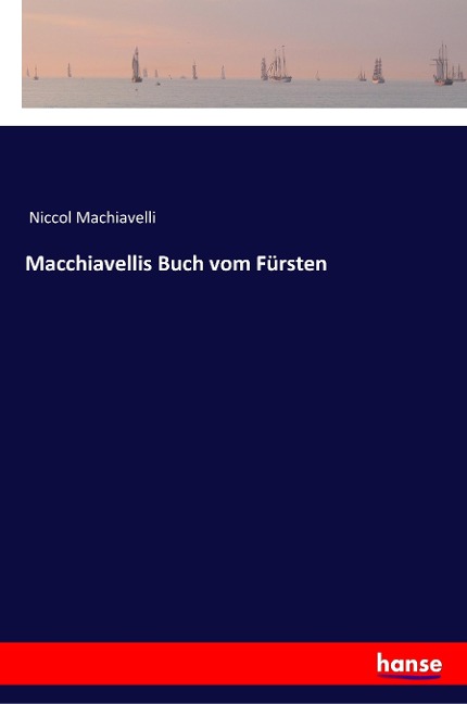 Macchiavellis Buch vom Fürsten - Niccol Machiavelli