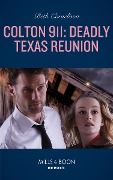 Colton 911: Deadly Texas Reunion (Mills & Boon Heroes) (Colton 911, Book 4) - Beth Cornelison