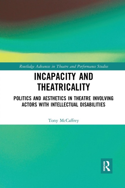 Incapacity and Theatricality - Tony McCaffrey