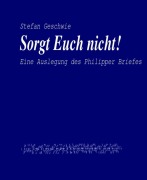 Cover-Bild zum Titel 'Sorgt Euch nicht!' von 'Stefan Geschwie'