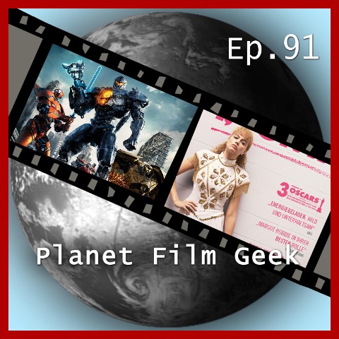 Planet Film Geek, PFG Episode 91: Pacific Rim: Uprising, I, Tonya, Hungrig, Game Over, Man! - Colin Langley, Johannes Schmidt