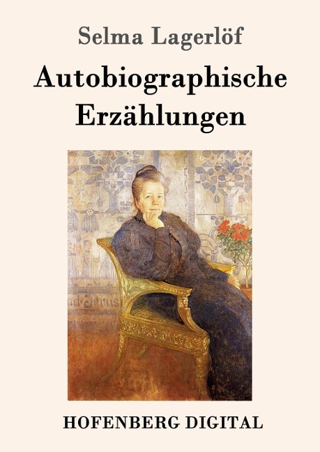 Autobiographische Erzählungen - Selma Lagerlöf