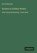 Cover-Bild zum Titel 'Nachlese zu Schillers Werken' von 'Karl Hoffmeister'