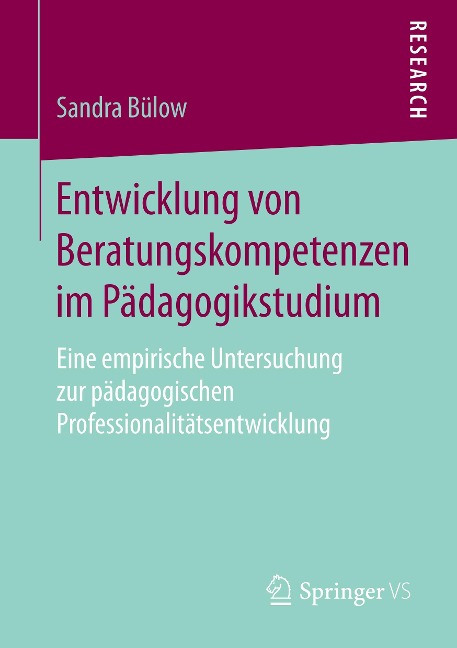 Entwicklung von Beratungskompetenzen im Pädagogikstudium - Sandra Bülow