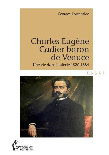 Charles Eugène Cadier baron de Veauce - Georges Costecalde