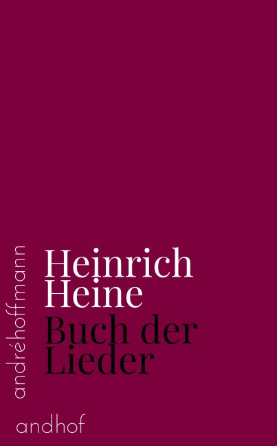 Buch der Lieder - Heinrich Heine