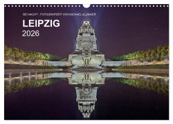 Cover-Bild zum Titel 'Leipzig - Fotografiert bei Nacht von Michael Allmaier (Wandkalender 2026 DIN A3 quer), CALVENDO Monatskalender' von 'Michael Allmaier'