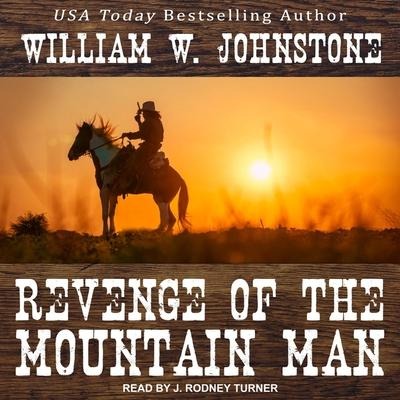 Revenge of the Mountain Man Lib/E - William W. Johnstone