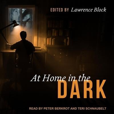 At Home in the Dark Lib/E - Lawrence Block