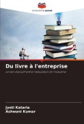 Cover-Bild zum Titel 'Du livre à l'entreprise' von 'Jyoti Kataria, Ashwani Kumar'