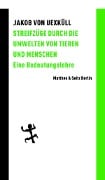 Cover-Bild zum Titel 'Streifzüge durch die Umwelten von Tieren und Menschen' von 'Jakob von Uexküll'