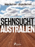 Cover-Bild zum Titel 'Sehnsucht Australien' von 'Jürgen Bertram, Helga Bertram'